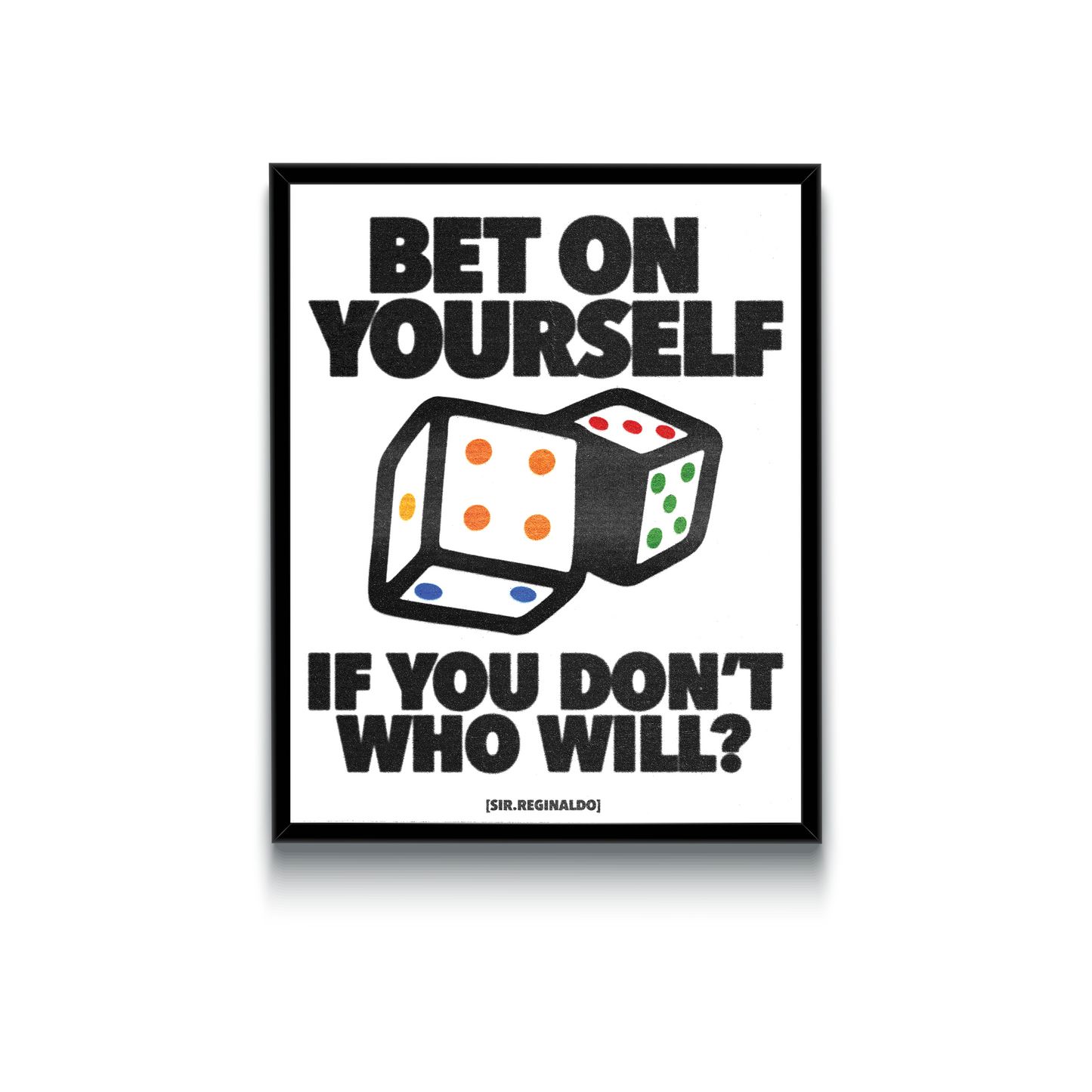 Bet on yourself