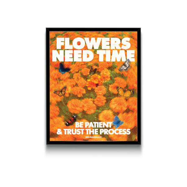Flowers Need Time