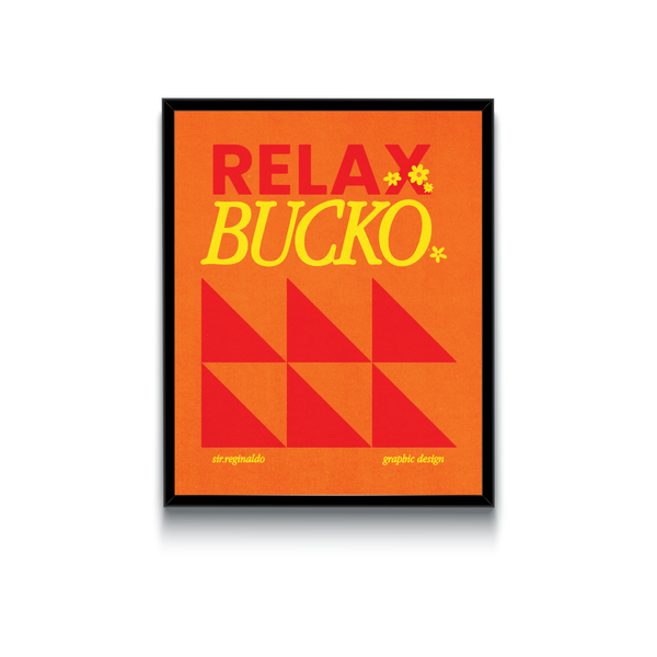 Relax Bucko
