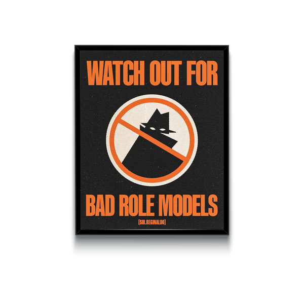 Watch Out For Bad Role Models