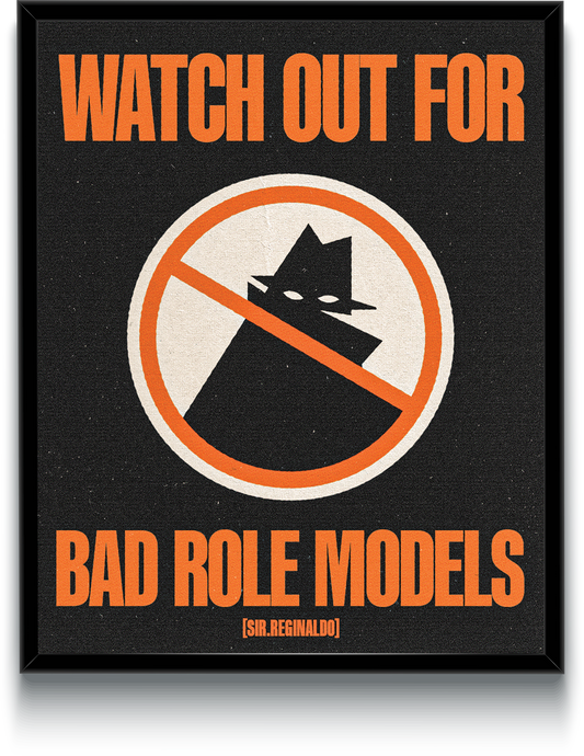Watch Out For Bad Role Models