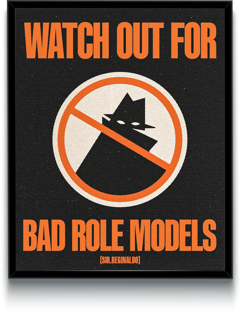 Watch Out For Bad Role Models